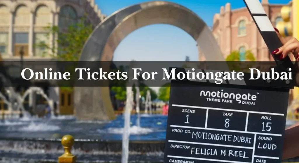 Online Tickets For Motiongate Dubai