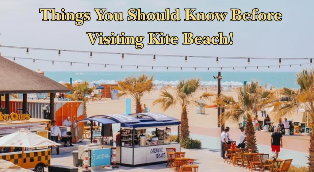 Things You Should Know Before Visiting Kite Beach!