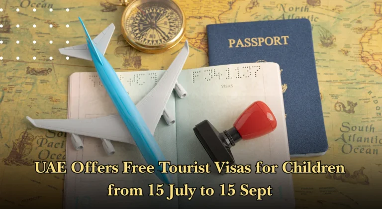UAE Offers Free Tourist Visas for Children from 15 July to 15 Sept